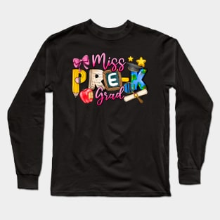 Kids Miss Pre K Grad Graduation Girl Kid Last Day Of School Long Sleeve T-Shirt